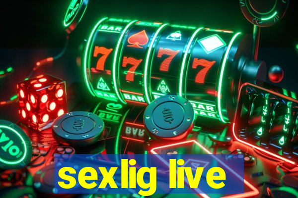 sexlig live